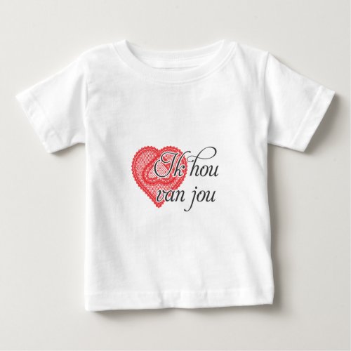 I love you in Dutch _ Ik hou van jou Baby T_Shirt