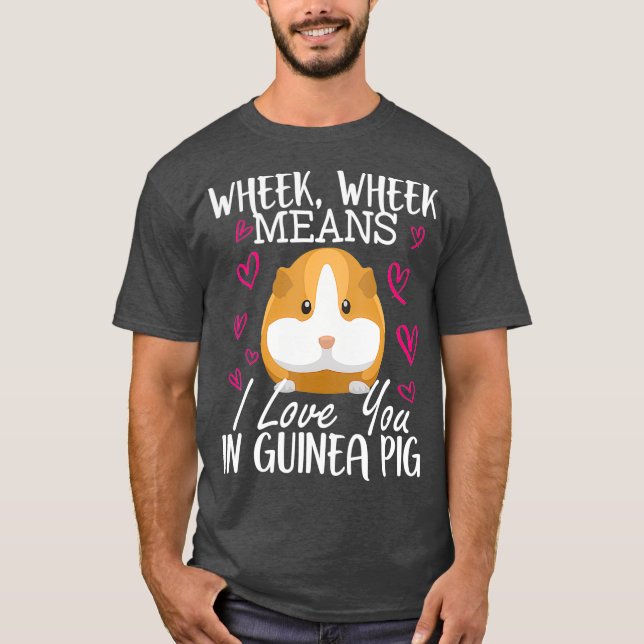 I Love You In Guinea Pig tshirt Funny Animal (Front)
