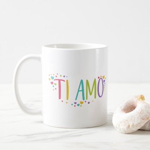 I love you in Italian Ti Amo Coffee Mug