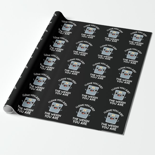 I Love You Just The Weigh You Are Diet Pun Dark BG Wrapping Paper (Unrolled)