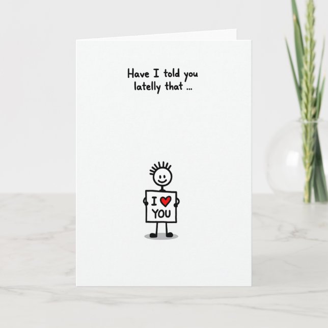 I Love You Lately Greeting Card (Front)