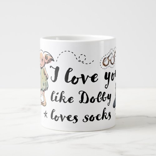 I Love You Like Dobby Loves Socks Giant Coffee Mug