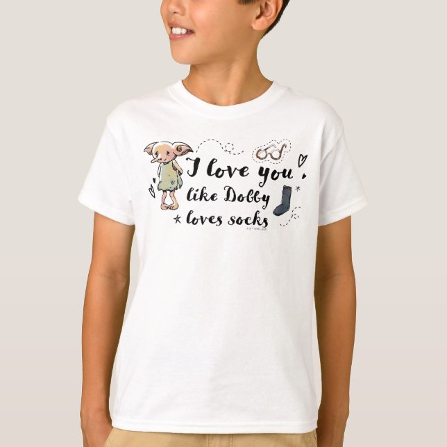 I Love You Like Dobby Loves Socks T-Shirt (Front)
