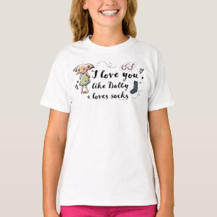 I Love You Like Dobby Loves Socks T-Shirt