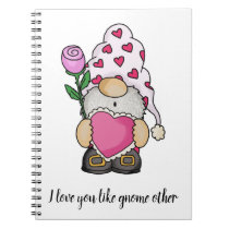 I love you like gnome other valentine love notebook