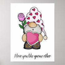 I love you like gnome other valentine love poster