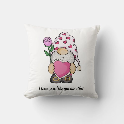 I love you like gnome other valentine love throw pillow