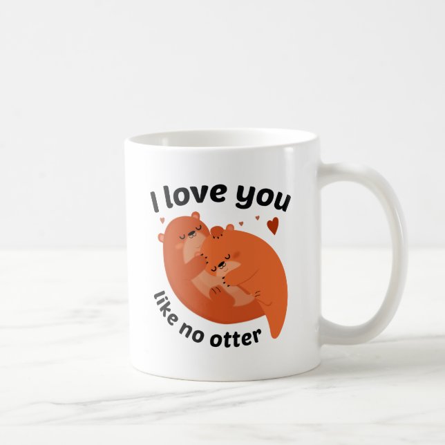 I Love You Like No Otter Coffee Mug (Right)