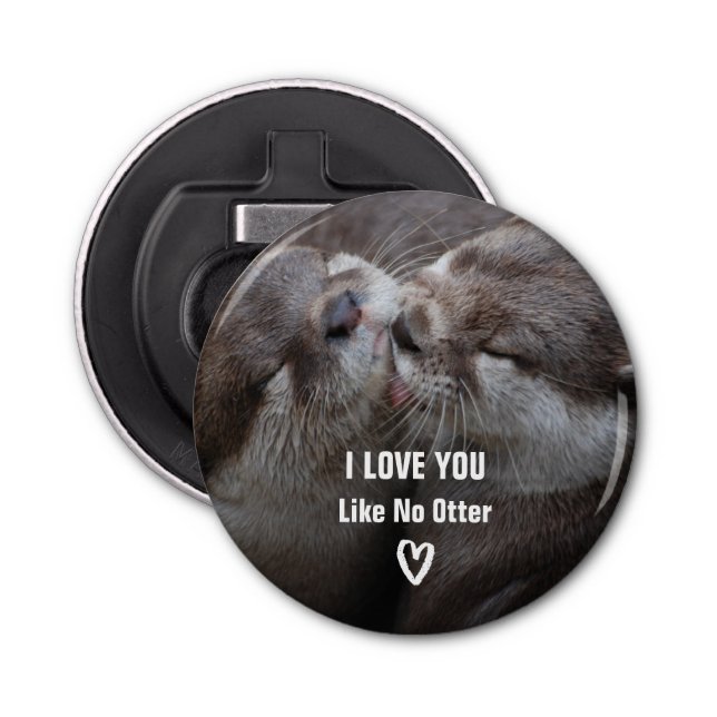 I Love You Like No Otter Cute Photo Bottle Opener (Front)