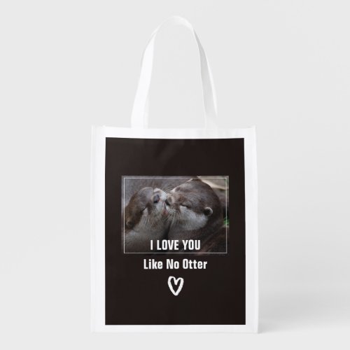 I Love You Like No Otter Cute Photo Grocery Bag