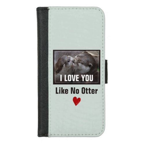 I Love You Like No Otter Cute Photo iPhone 87 Wallet Case