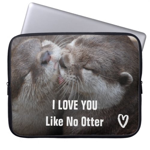 I Love You Like No Otter Cute Photo Laptop Sleeve