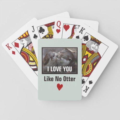 I Love You Like No Otter Cute Photo Playing Cards