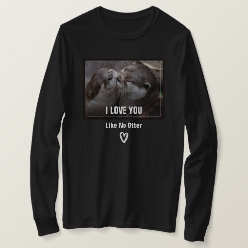 I Love You Like No Otter Cute Photo T_Shirt