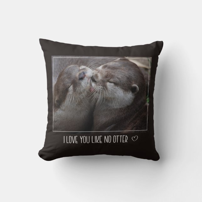I Love You Like No Otter Cute Photo Throw Pillow (Front)