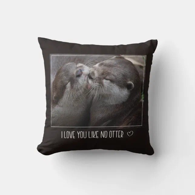 I Love You Like No Otter Cute Photo Throw Pillow Zazzle