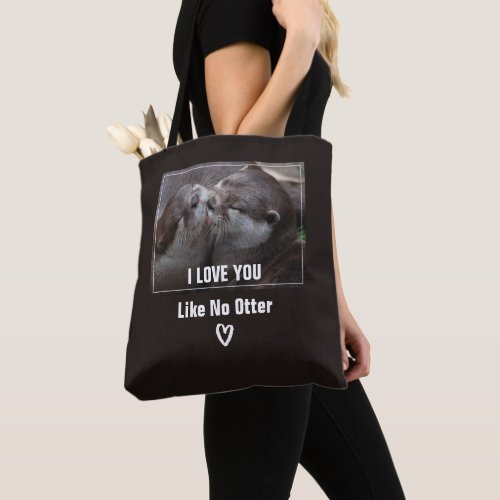 I Love You Like No Otter Cute Photo Tote Bag