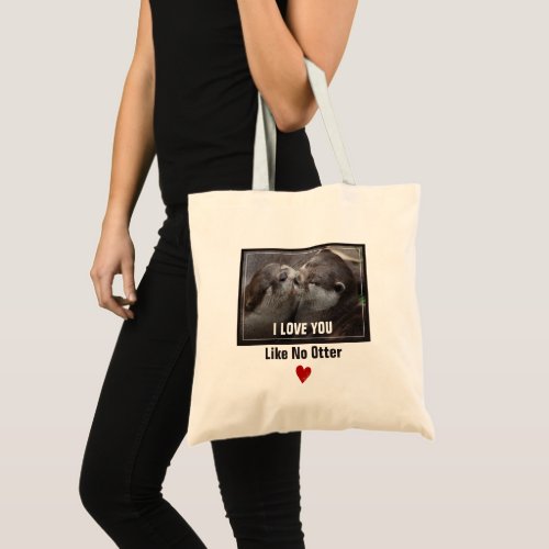I Love You Like No Otter Cute Photo Tote Bag