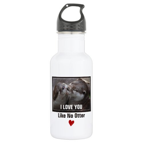 I Love You Like No Otter Cute Photo Water Bottle