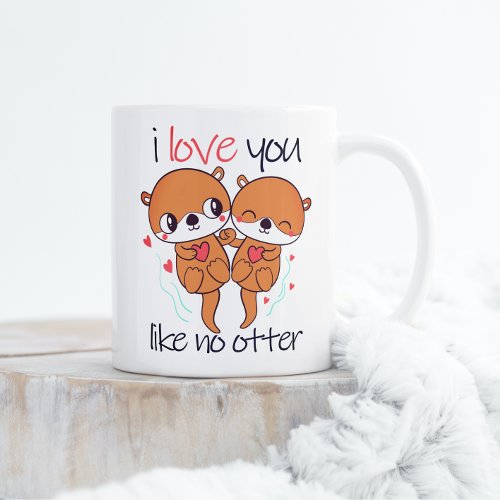 I Love You Like No Otter Cute Valentines Day Coffee Mug