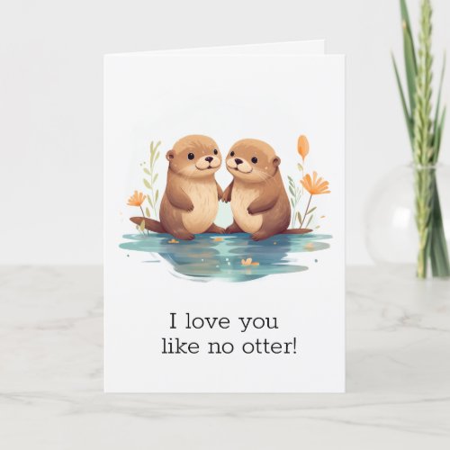 I love you like no otter Cute Valentines Day Holiday Card