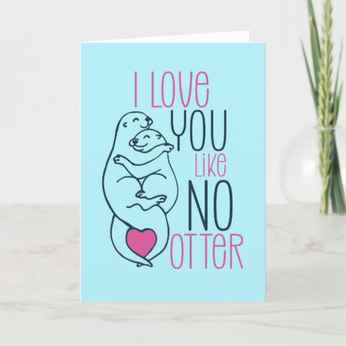 I Love You Like No Otter Pun Funny Valentines Day Holiday Card