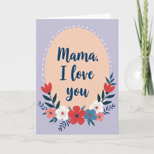 I Love You Mama Greeting Card (Front)