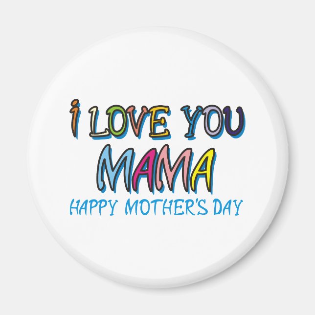 I Love You Mama Shirts Magnet (Front)
