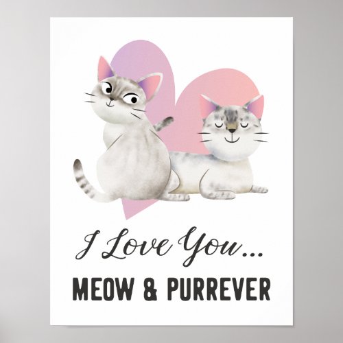 I Love You Meow and Purrever Cat Poster