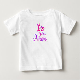 I love you mom baby T-Shirt