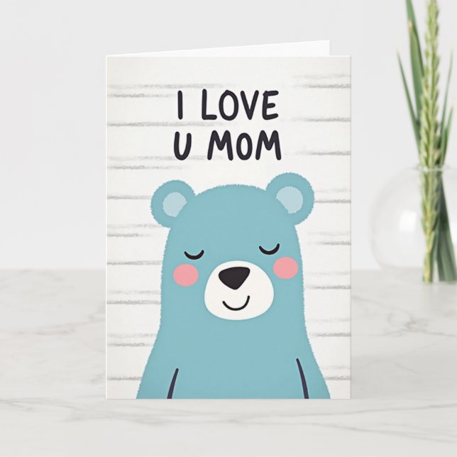 I Love You Mom Bear Card (Front)