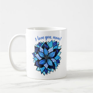 I Love You Mom Blue Flower Mothers Day Coffee Mug