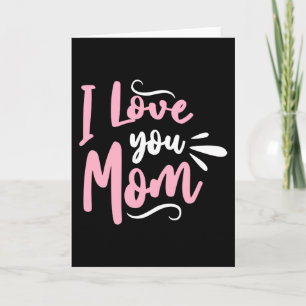 I love you Mom Card