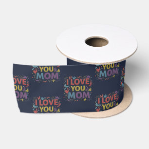 I Love You Mom / Cinta de Regalo Satin Ribbon