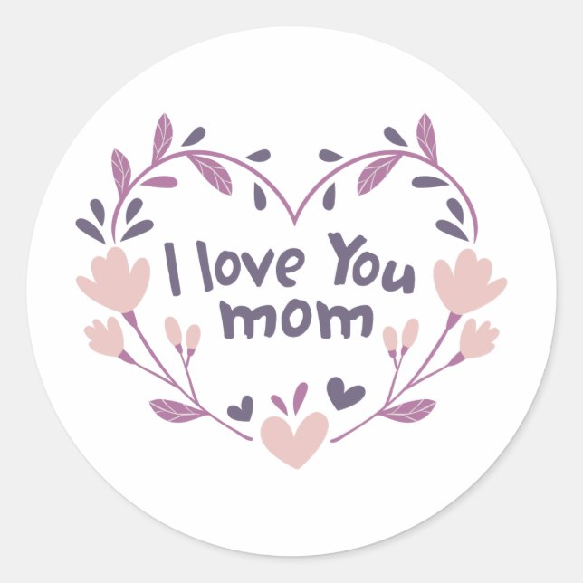 I Love You Mom Classic Round Sticker (Front)