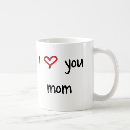 I Love You, Mom Coffee Mug