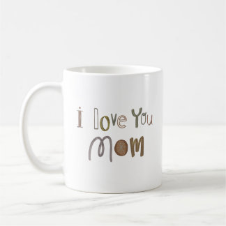 I LOVE YOU MOM COFFEE MUG