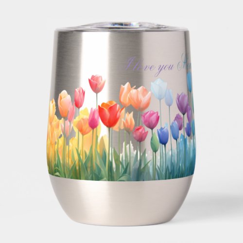 I love you Mom Colorful Tulips Thermal Wine Tumbler
