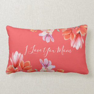 I Love You Mom Coral Floral Birthday Celebration Lumbar Pillow