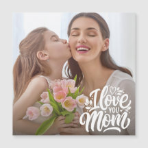 I Love You Mom Custom Photo Magnetic Card