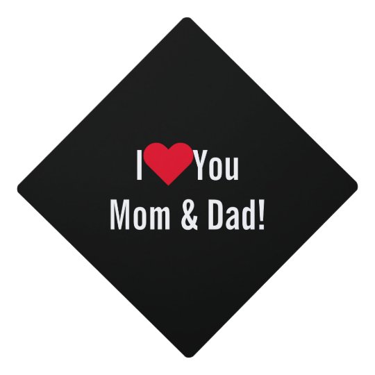 i love you mom dad school college graduate tassel graduation cap topper