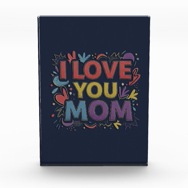 I Love You Mom / Decorative Acrylic Block  (Front)