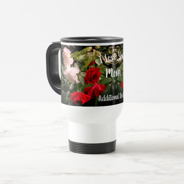 I Love You Mom Drenched Roses Personalized   Travel Mug (Front Left)