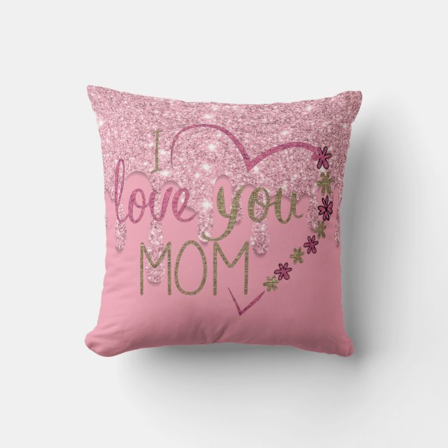 I Love You Mom Dripping Glitter Throw Pillow (Front)
