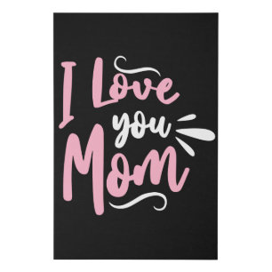 I love you Mom Faux Canvas Print