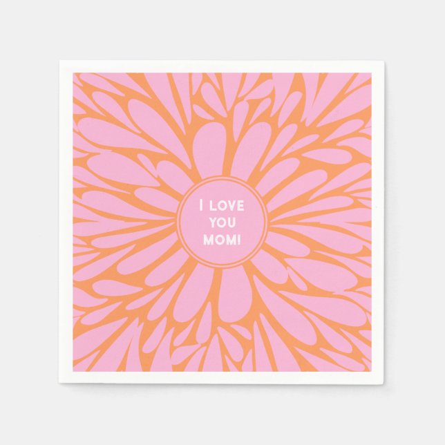 I love you mom floral burst pastel orange pink napkins (Front)