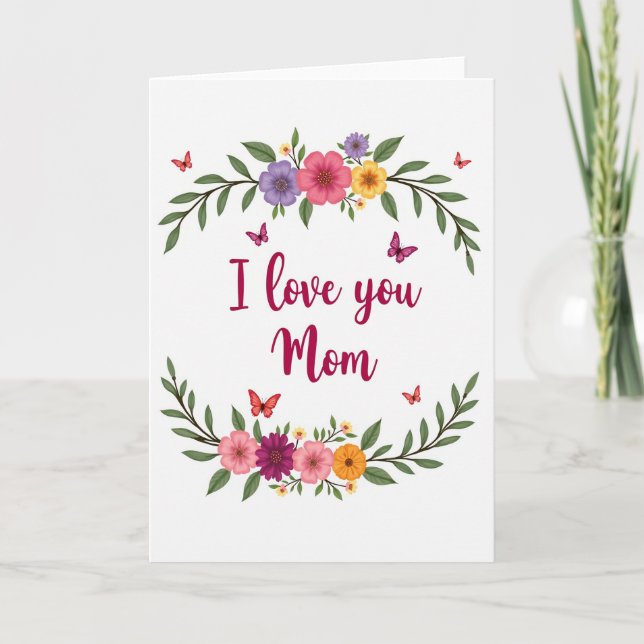 I Love You Mom Floral Design Card (Front)