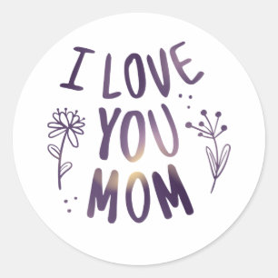 I Love You Mom Floral Mothers Day Gift Ideas Classic Round Sticker