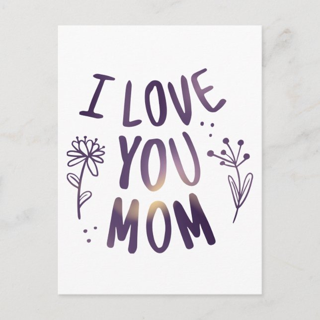 I Love You Mom Floral Mothers Day Gift Ideas Postcard (Front)