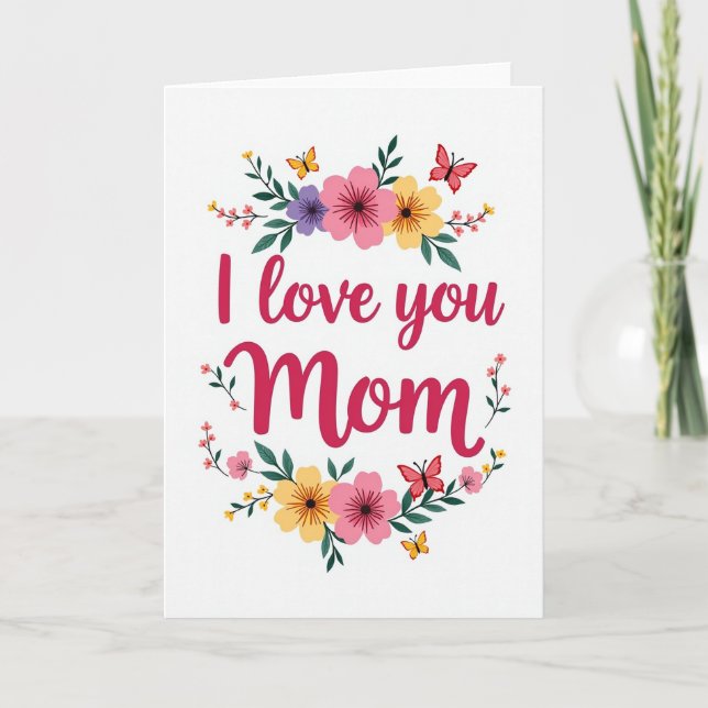 I Love You Mom Floral Scene Card (Front)